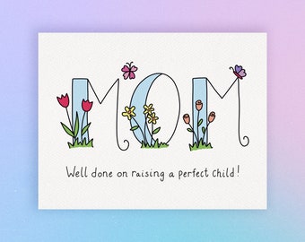 Mother's Day Card - Floral - Well done on raising a perfect child!