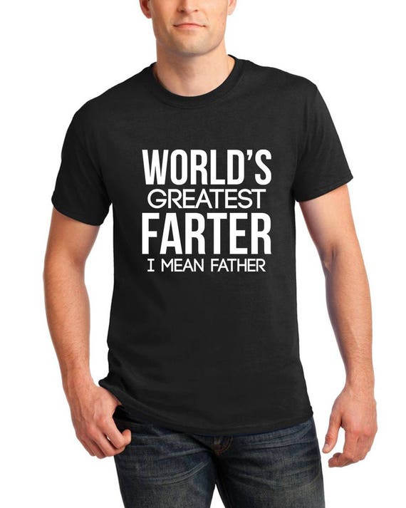 Fathers Day Gift Mens T-Shirt Worlds Greatest Father Farter 