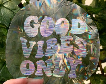 Good vibes only holographic Sun Catcher Sticker - Window Suncatcher - Sun Catcher - Window sticker