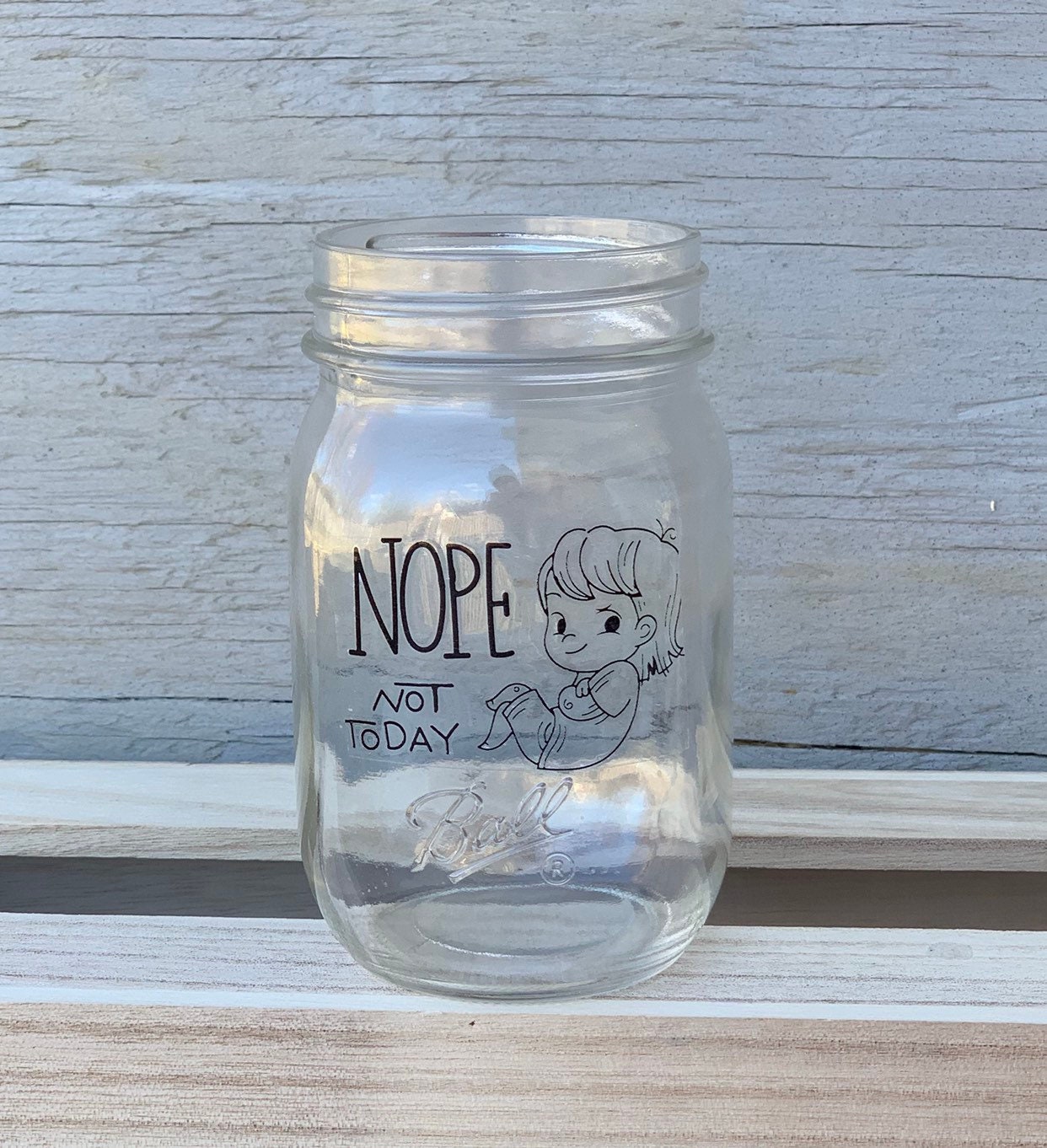 Ball Mason Jar, Personalize Meme, Nope Not Today