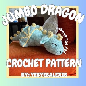 Jumbo Dragon Crochet Pattern, PDF Download, Amigurumi Dragon Crochet Pattern