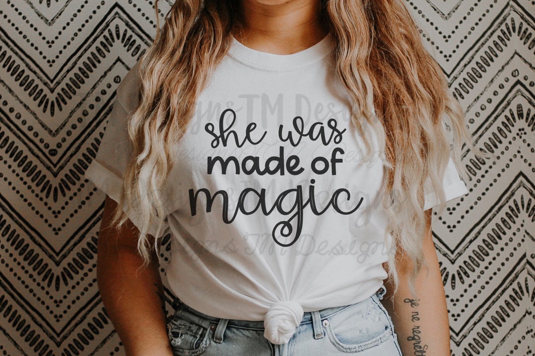 She Was Made of Magic SVG / Printable - Etsy
