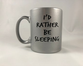 I'd Rather Be Sleeping Mug
