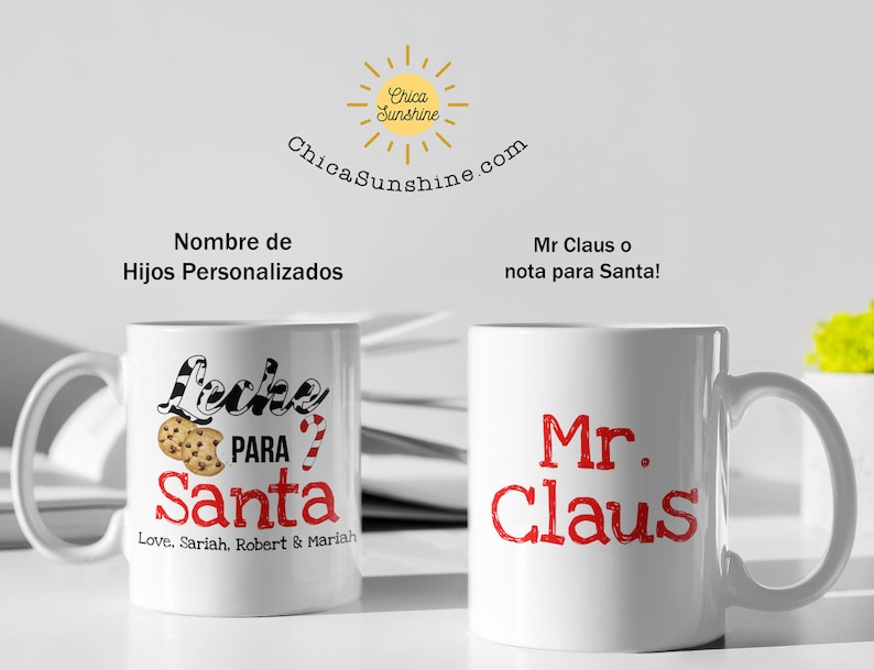 May include: Two white ceramic mugs. One mug has the words "Leche PARA Santa" with a cookie and candy cane graphic. The other mug says "Mr. Claus" in red letters. The website ChicaSunshine.com is also visible.