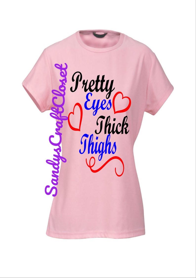 Download Pretty Eyes Thick Thighs Svg / Png / Jpeg / Dxf / Eps file ...