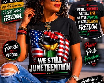 We Still Juneteenth’n Shirt | Juniteenth 2026 T-Shirt | Schwarzes Kultur-T-Shirt | Freiheit Tag Shirt | Afroamerikanischer Stolz | Junteenth Celebrat