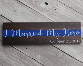 I married my hero thin blue line wood sign, Police officer gift, Cop sign, Leo wood sign, police wedding gift