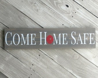 Come Home Safe Firefighter Sign, Thin Red Line Decor, Fireman wood sign, Firefighter gift, First responder and EMT gift