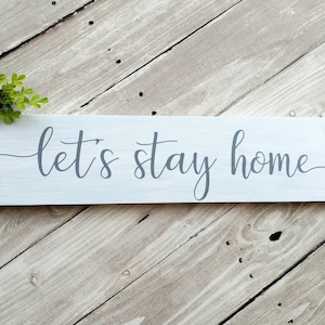 Let&#39;s Stay Home Sign, Rustic Home Decor, Farmhouse Style Sign, Whitewash Signs, White Wood Signs, Wood Wall Decor, Housewarming Gift