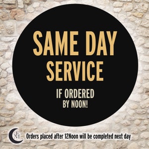 May include: A black circle with white text that reads "SAME DAY SERVICE IF ORDERED BY NOON!" on a stone wall background. Orders placed after 12 Noon will be completed the next day.