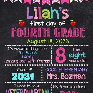 May include: A chalkboard sign with colorful decorations announcing the first day of fourth grade for Lilah. The sign includes the date August 18, 2023, and details about Lilah's favorite things, her age, her school, her teacher, and her future career aspirations.