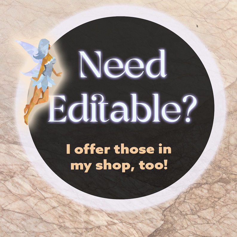 May include: A black circle with a white border and the text "Need Editable? I offer those in my shop, too!" in white text. A blue fairy with wings is partially visible on the left side of the circle.
