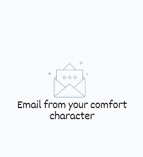 Email from your comfort character