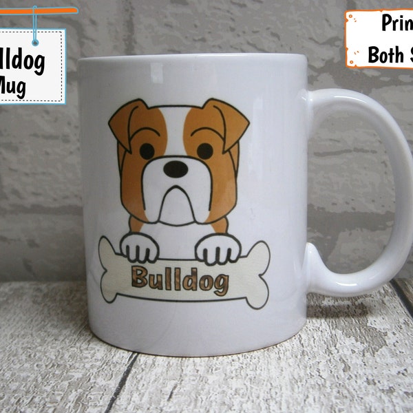 Bulldog Mug, Ceramic Bulldog Mug, 11oz British Bulldog Mug, Coffee Mug, Tea Mug, Printed Both Sides, Dog Lover Mug,  Birthday Gift