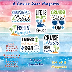 May include: Set of six cruise door magnets with various designs and phrases like "Cruisin' Vibes" and "Life is better on a cruise." The magnets are colorful and feature nautical elements such as anchors, seashells, and palm trees. The text "6 Cruise Door Magnets" is at the top.