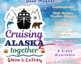 Personalized Alaska Cruise Door Magnet, Custom Cabin Decor, Alaskan Vacation Family Trip, Friends Cruising Carnival Royal Caribbean