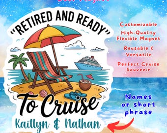 Personalized Retirement Cruise Door Magnet: Custom Retired and Ready Cruising Family Trip Keepsake, Friends Carnival Royal Caribbean
