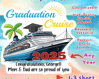 May include: A graduation cruise door magnet with a cruise ship illustration, the year 2025, and the text "Graduation Cruise." The magnet is customizable and reusable. It includes the text "Congratulations George!! Mom & Dad are so proud of you."