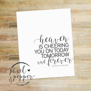 Heaven is Cheering you on Today Tomorrow LDS Digital Print, Digital Printable Wall Decor- Word Art Gold Instant Download TTLS1