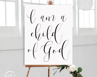 I Am A Child Of God LDS Baptism Print Digital Instant Printable Large Poster Boy Girl Primary Wall Art Room Decor Baptism Party Welcome sign