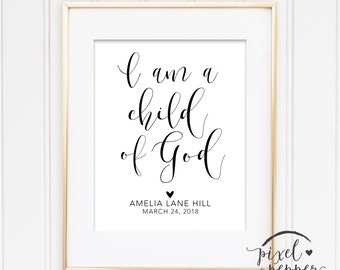 LDS Baptism Print Gift Modern I Am A Child of God- Boy Girl Present Custom Digital Print Printable Baptism- heart-