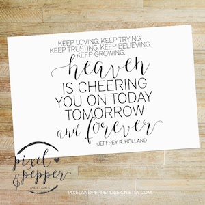 10x8 and 14x11 Heaven is Cheering you on Today Tomorrow LDS Digital Print, Digital Printable Wall Decor- Word Art Gold Instant Download