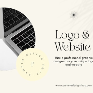 May include: A laptop computer with a white background and a circle with the text "Pamela Design Shop" in black. The text "Logo & Website" is in black on a white background. The text "Hire a professional graphic designer for your unique logo and website" is in black on a white background. The text "www.pameladesignshop.com" is in black on a white background.