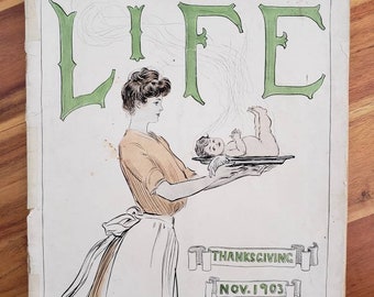 RARE Once In A Lifetime November 1903 LIFE Magazine, Thanksgiving Edition. Epic Front Cover. Extremely Valuable Piece of US Hippity History.