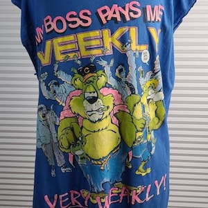 1991 &#39;My Boss Pays Me Weekly&#39; &#39;Very Weakly&#39; Large EPIC Sleeveless Cut Off T Shirt. Epic Graphic. Must Have For Vintage Lovers.