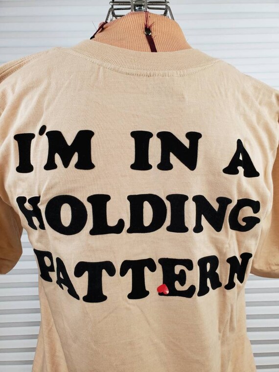 1970's I'm In A Holding Pattern Vintage T-Shirt. … - image 2