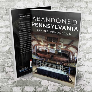 Abandoned Pennsylvania - Signed Photography Book (Urban Exploration & Places Photobook Coffee Table Book)