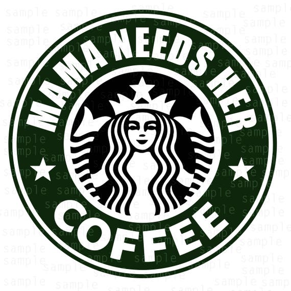 Download Mama needs her coffee Starbucks svg Coffee svg dxf SVG | Etsy