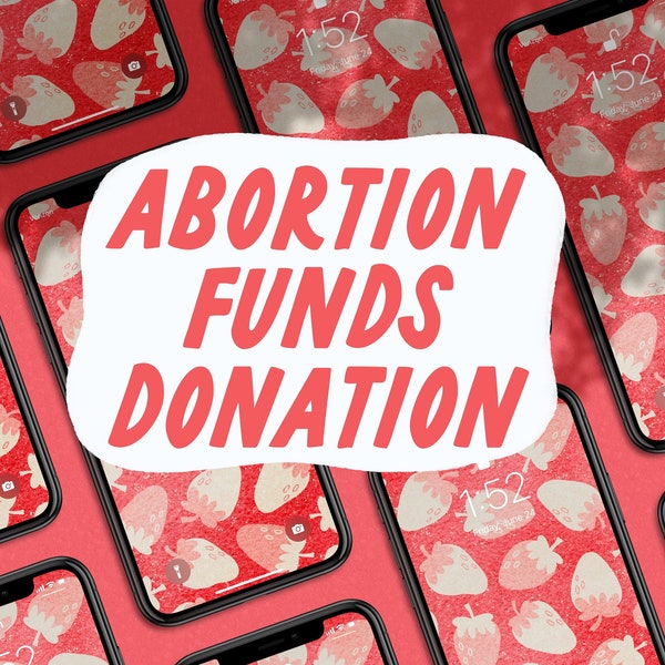 strawbs phone wallpaper - 100% of proceeds donated to abortion funds!