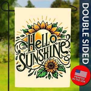 Hello Sunshine Double Sided Flag - Sunflower Garden Flag, Summer Flag, Inspirational Flag, Sunflower Decor, Positive Vibes Flag