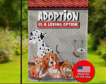 Adoption Is A Loving Option Garden Flag - Double Sided, Pet Rescue