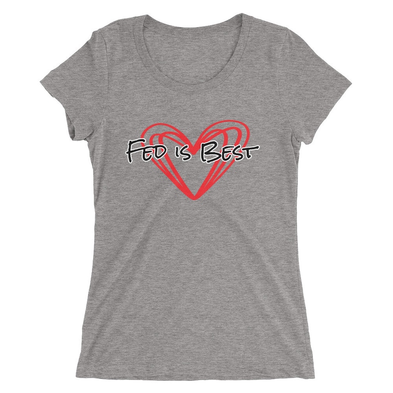 Mother/'s Day Gift Breastfed Baby Bottlefed Baby Fed is Best Graphic Tee