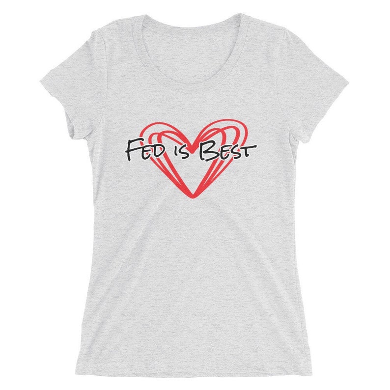 Mother/'s Day Gift Breastfed Baby Bottlefed Baby Fed is Best Graphic Tee