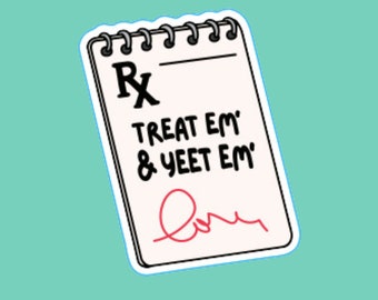 Treat and Yeet Sticker | Funny