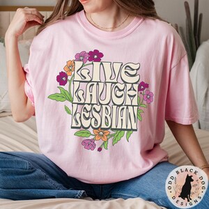 Live Laugh Lesbian Pride Month Shirt - Funny Gay Pride LGBTQ Ally T Shirt for Pride Month Lesbian Pride Parade Queer Ally Tee for Pride Gift