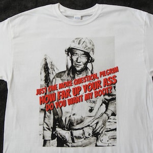 John Wayne T-shirt, Movie Quote T-shirt, USMC T-shirt, Movie T-shirt, Funny Saying T-shirt, Cool T-shirt