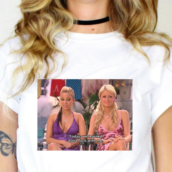 Paris Hilton and Nicole Richie T-Shirt - 2000's Shirt - Funny Meme Top - Don't F with me Shirt - Y2K Inspired Shirt