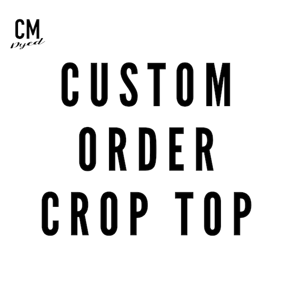 Custom Order Crop Top
