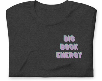 Big Book Energy Tee - Bookish Shirt