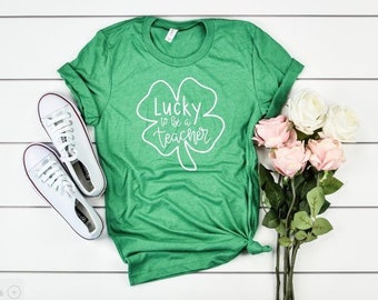 St. Patrick's Day Shirt, Lucky To Be A Teacher T-Shirt, Teacher Shirts, Lucky, Gift for Teacher, Teacher Appreciation