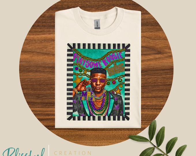 Play Some Boosie Tshirt | Mardi Gras 26 | Fat Tuesday | Boosie Mardi Gras