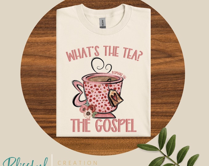 What’s The Tea PNG | Inspirational Gifts | Faith & Christian | Digital Download
