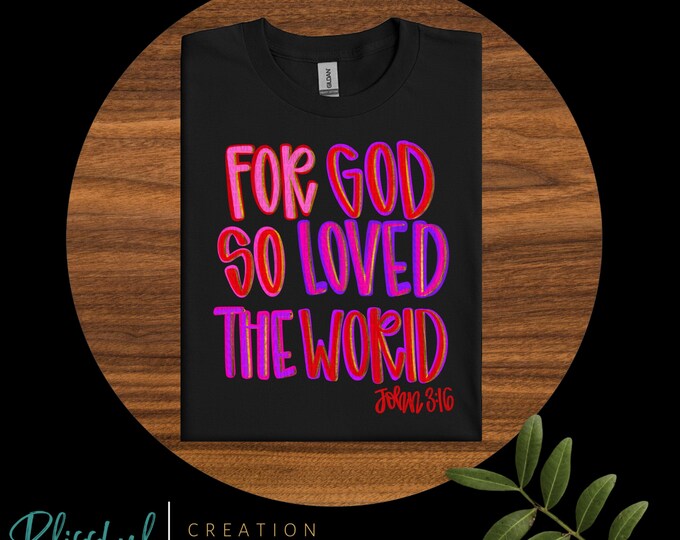 John 3:16 PNG | For God So Love The World | Christian & Faith Tshirt