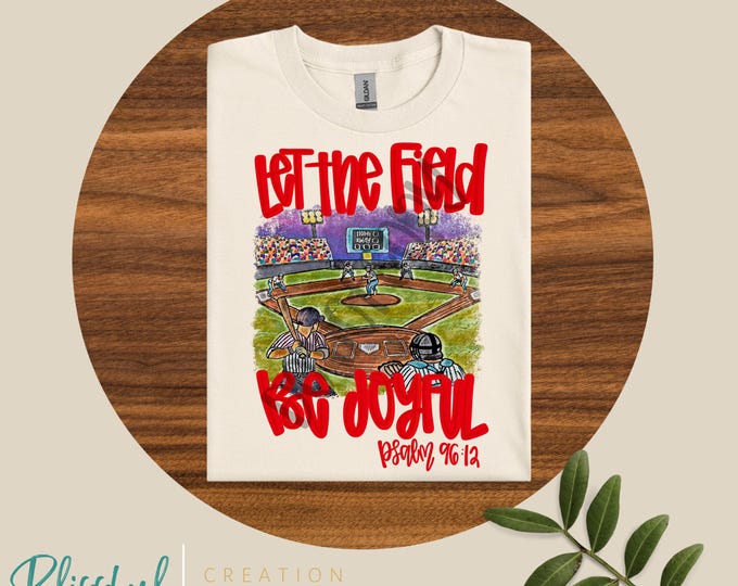 Let The Field Be Joyful Shirt Red | Psalm 96:12 | Baseball Game