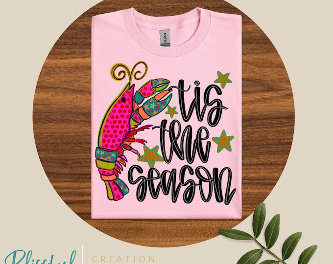 Crawfish Tshirt | ‘Tis The Season | Mardi Gras Shirt