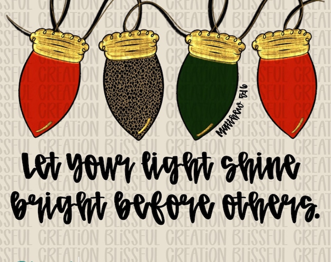 Let Your Light Shine PNG | Christmas PNG | Digital Download | Matthew 5:16